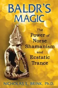 Baldr's Magic: The Power of Norse Shamanism and Ecstatic Trance — photo 2