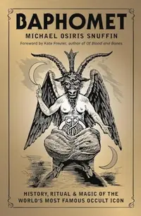 Baphomet: History, Ritual & Magic of the World's Most Famous Occult Icon — photo 2