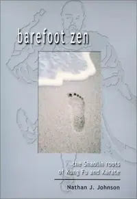 Barefoot Zen: The Shaolin Roots of Kung Fu and Karate — photo 2
