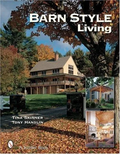 Barn Style Living: Design and Plan Inspiration for Timber Frame Homes — dewey-pub:Schiffer