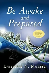 Be Awake and Prepared: A Message from God Given in a Vision — photo 2