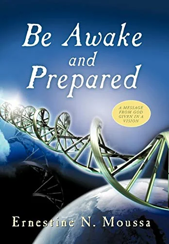 Be Awake and Prepared: A Message from God Given in a Vision