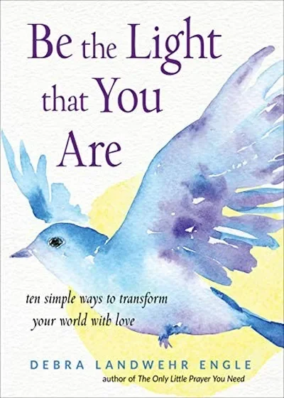 Be the Light That You Are: Ten Simple Ways to Transform Your World with Love — dewey-pub:Hampton Roads Publishing