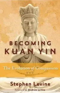 Becoming Kuan Yin: The Evolution of Compassion — photo 2