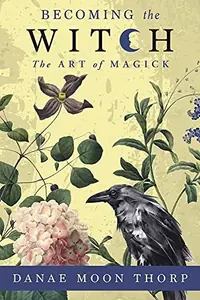 Becoming the Witch: The Art of Magick — photo 2