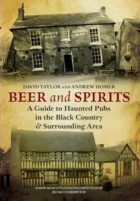 Beer and Spirits: A Guide to Haunted Pubs in the Black Country and Surrounding Area — photo 2