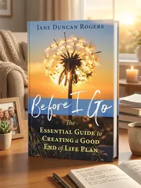 Before I Go: The Essential Guide to Creating a Good End of Life Plan — photo 1