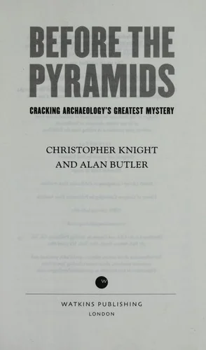 Before the Pyramids: Cracking Archaeology's Greatest Mystery