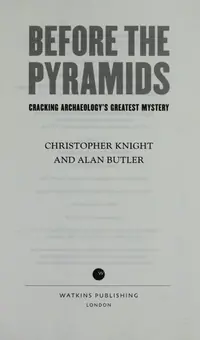Before the Pyramids: Cracking Archaeology's Greatest Mystery — photo 2