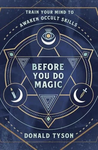 Before You Do Magic: Train Your Mind to Awaken Occult Skills