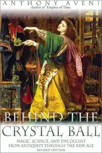 Behind the Crystal Ball: Magic, Science, and the Occult from Antiquity Through the New Age, Revised Edition (REV) — photo 2