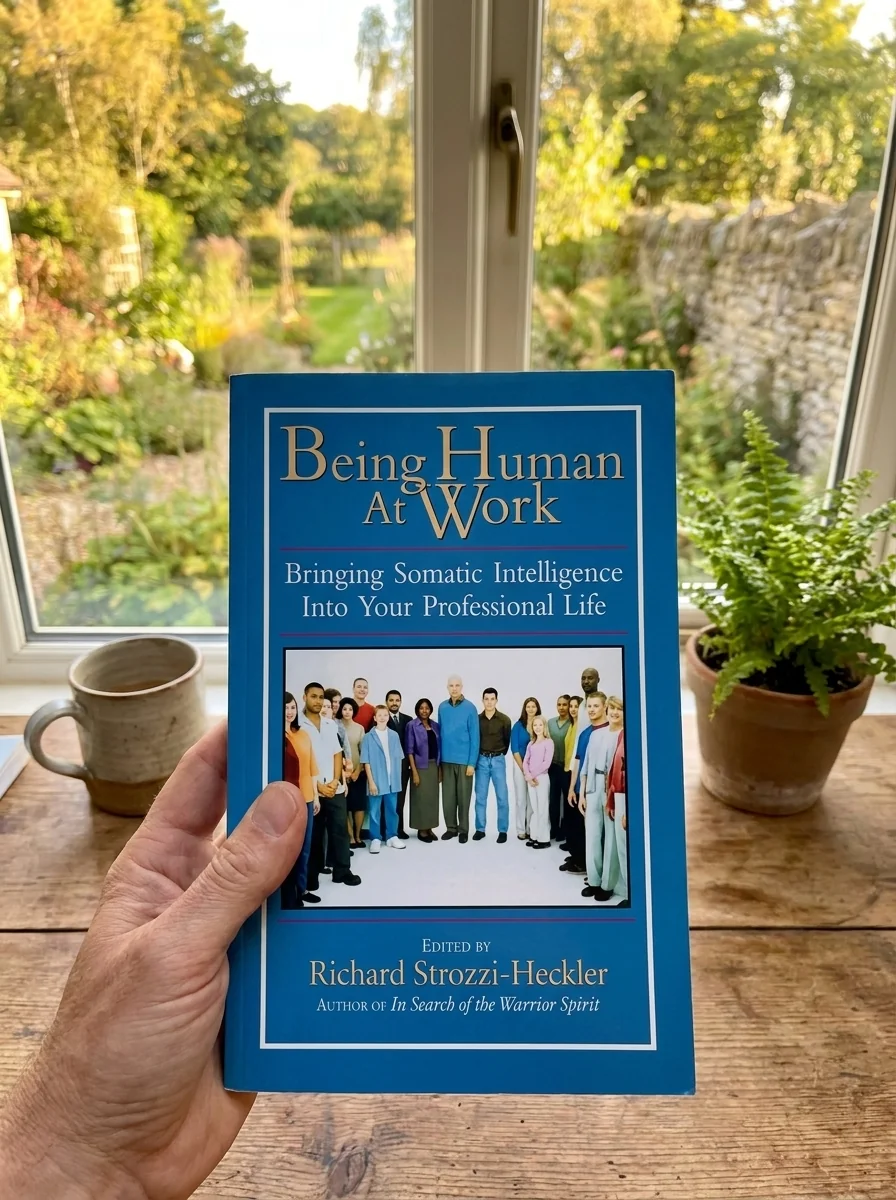 Being Human at Work: Bringing Somatic Intelligence Into Your Professional Life — photo 2