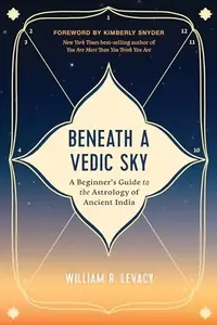 Beneath a Vedic Sky: A Beginner's Guide to the Astrology of Ancient India — photo 2