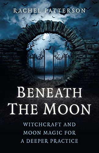 Beneath the Moon: Witchcraft and Moon Magic for a Deeper Practice — photo 3
