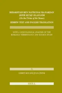 Berakhyah Ben Natronai Ha-Nakdan, Sefer Ko'aḥ Ha-Avanim (on the Virtue of the Stones). Hebrew Text and English Translation: With a Lexicological - Ingram Academic Zwink, Julia — photo 2