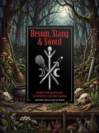 Besom, Stang & Sword: A Guide to Traditional Witchcraft, the Six-Fold Path & the Hidden Landscape — photo 1