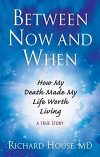 Between Now and When: How My Death Made My Life Worth Living — photo 2