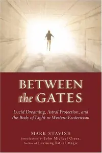 Between the Gates: Lucid Dreaming, Astral Projection, and the Body of Light in Western Esotericism — photo 2
