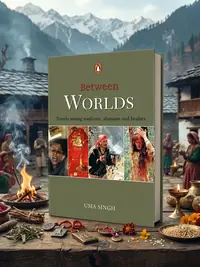 Between Worlds: Travel Among Mediums, Shamans and Healers — photo 1