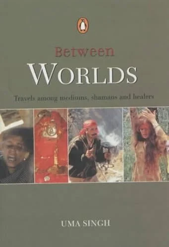 Between Worlds: Travel Among Mediums, Shamans and Healers — photo 3