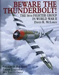 Beware the Thunderbolt!: The 56th Fighter Group in World War II — photo 2