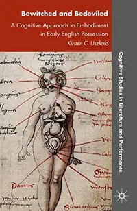 Bewitched and Bedevilled: A Cognitive Approach to Embodiment in Early English Possession (2015) Uszkalo, K — photo 2