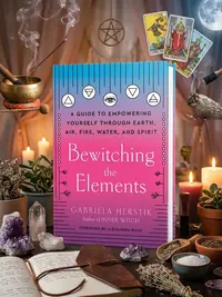 Bewitching the Elements: A Guide to Empowering Yourself Through Earth, Air, Fire, Water, and Spirit — photo 1