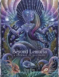 Beyond Lemuria Journal: A Journal of Becoming Ivy, Izzy — photo 2