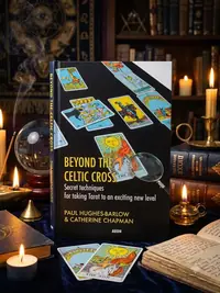 Beyond the Celtic Cross: Secret Techniques for Taking Tarot to an Exciting New Level — photo 1