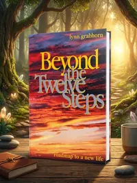 Beyond the Twelve Steps: Roadmap to a New Life — photo 1