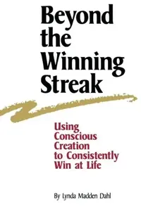 Beyond the Winning Streak: Using Conscious Creation to Consistently Win at Life — photo 2