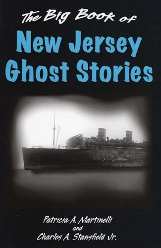 Big Book of New Jersey Ghost Stories Martinelli, Patricia A