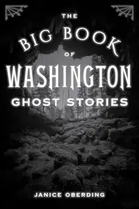Big Book of Washington Ghost Stories Oberding, Janice — photo 2