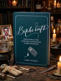 Bitchcraft: Simple Spells for Everyday Annoyances & Sweet Revenge — photo 1