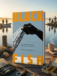 Black Fish: How to Fish, and Stories of the Wata, Kin & Community — photo 1