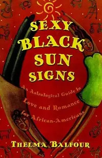 Black Love Signs: An Astrological Guide to Passion, Romance, and Relationships for African Americans — photo 3
