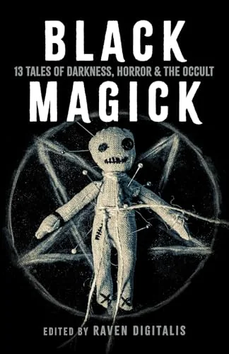 Black Magick: 13 Tales of Darkness, Horror & the Occult