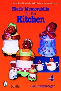 Black Memorabilia for the Kitchen (Revised, Expanded, Updated) — photo 2