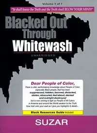 Blacked Out Through Whitewash: Exposing the Quantum Deception/Rediscovering and Recovering Suppressed Melanated — photo 2