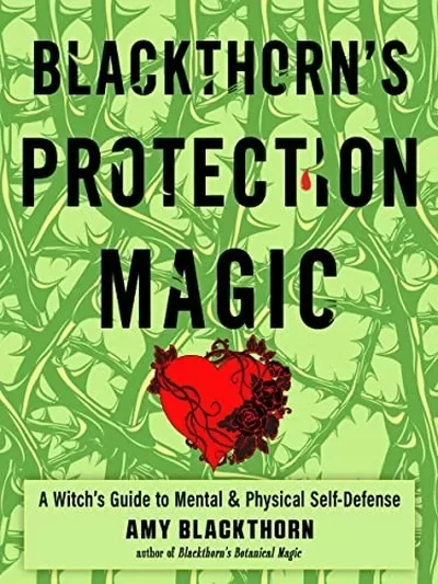Blackthorn's Protection Magic: A Witch's Guide to Mental and Physical Self-Defense — dewey-133