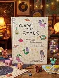 Blame the Stars: A Very Good, Totally Accurate Collection of Astrological Advice — photo 1