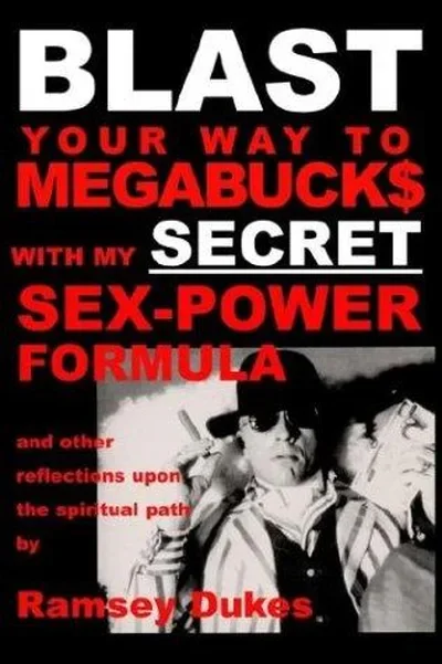 BLAST Your Way To Megabuck$ with my SECRET Sex-Power Formula: ...and other reflections upon the spiritual path (Revised) — dewey-133