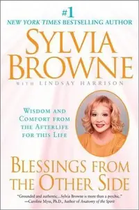 Blessings from the Other Side: Wisdom and Comfort from the Afterlife for This Life (First) — photo 2