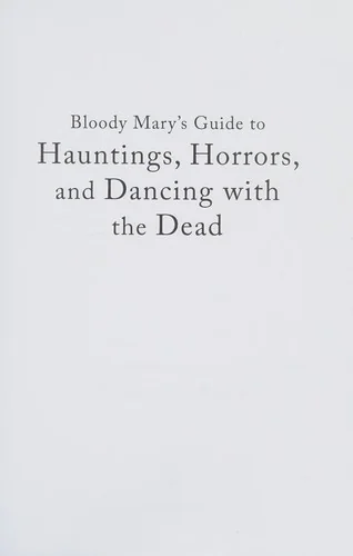 Bloody Mary's Guide to Hauntings, Horrors, and Dancing with the Dead: True Stories from the Voodoo Queen of New Orleans — photo 3