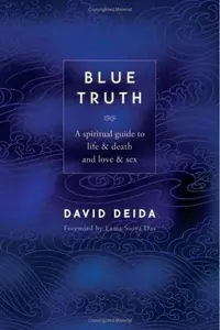 Blue Truth: A Spiritual Guide to Life & Death and Love & Sex — photo 2