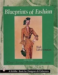 Blueprints of Fashion: Home Sewing Patterns of the 1950s Laboissonniere, Wade — photo 2