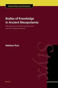 Bodies of Knowledge in Ancient Mesopotamia - Ingram Academic Rutz, Matthew — photo 2