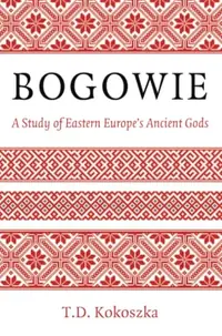 Bogowie: A Study of Eastern Europe's Ancient Gods — photo 2