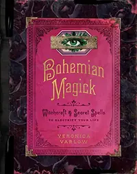 Bohemian Magick: Witchcraft and Secret Spells to Electrify Your Life — photo 2