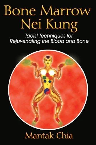 Bone Marrow Nei Kung: Taoist Techniques for Rejuvenating the Blood and Bone — photo 3
